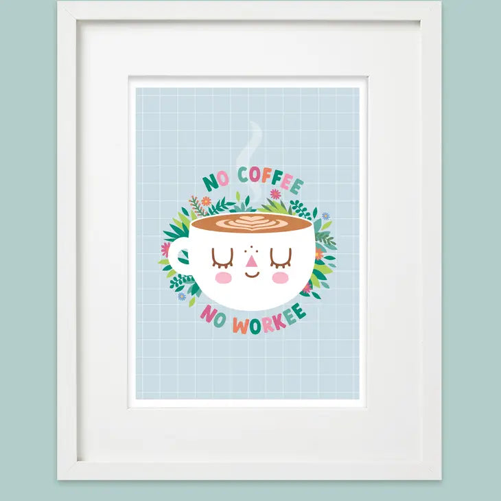 No Coffee No Workee Print A5