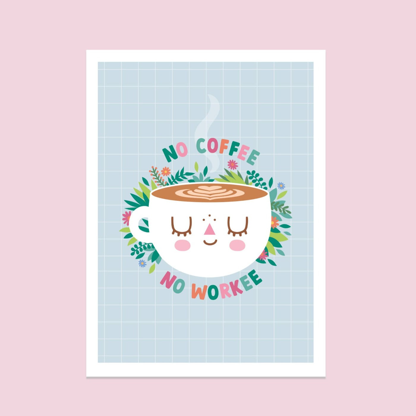 No Coffee No Workee Print A5