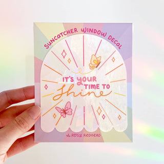 Your Time To Shine Suncatcher - Regnbue Vindusdekal