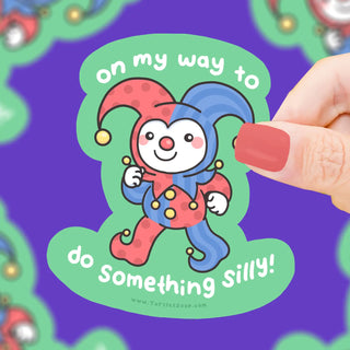 On My Way To Doing Something Silly -  Klistremerke